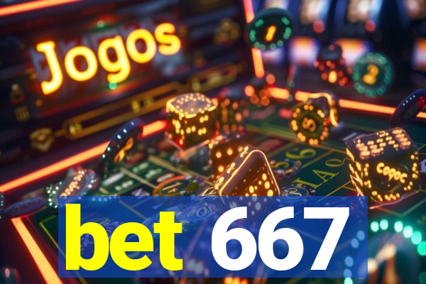 bet 667